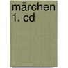 Märchen 1. Cd door Jakob Grimm