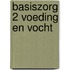Basiszorg 2 voeding en vocht