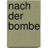 Nach der Bombe door Philip K. Dick