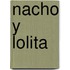 Nacho y Lolita