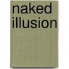 Naked Illusion door Ross Smith