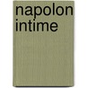 Napolon Intime by Arthur L�Vy