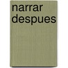 Narrar Despues by Tununa Mercado
