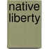 Native Liberty