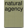 Natural Agency door John Christopher Bishop