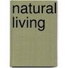 Natural Living door Liz Wright