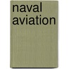 Naval Aviation door Miriam T. Timpledon