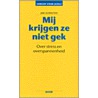 Mij krijgen ze niet gek by Jan Schouten