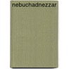 Nebuchadnezzar door Charles Waters Banks