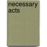 Necessary Acts door Peter Huggins