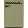 Necessary Evil door Charles Rann Kennedy
