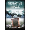 Negative Image door Vicki Delany