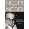 Negri on Negri door Antonio Negri