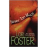 Never Too Much door Lori Foster