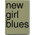 New Girl Blues