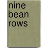 Nine Bean Rows by Reese Danley-Kilgo