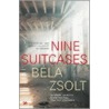 Nine Suitcases by Bela Zsolt