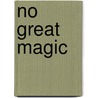 No Great Magic by Reuter Fritz Leiber