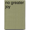 No Greater Joy by Michael Pearl