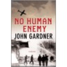 No Human Enemy door John Gardner