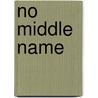 No Middle Name by Tilly Brasch