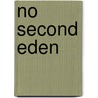 No Second Eden by Turner Cassity