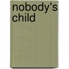 Nobody's Child door Anne Baker