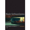 Noir Urbanisms door Gyan Prakash