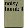 Noisy Hornbill by George J. Agyeman