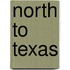 North To Texas