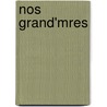 Nos Grand'mres by Napol on Bourassa
