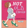 Not Old Enough by Charlotte Middleton