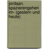 Jordaan. spazierengehen im- (gestern und heute)