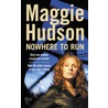 Nowhere To Run door Maggie Hudson
