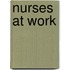 Nurses at Work