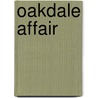 Oakdale Affair by Edgar Riceburroughs