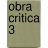 Obra Critica 3 door Julio Cortázar