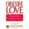 Obsessive Love door Susan Forward