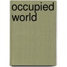 Occupied World door Alice Major