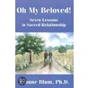 Oh My Beloved! door Joanne Blum