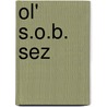 Ol' S.O.B. Sez by S. Omar Barker