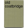 Old Coatbridge door Oliver van Helden