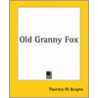 Old Granny Fox door Thornton W. Burgess