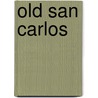 Old San Carlos door Paul Nickens