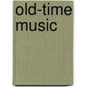 Old-Time Music by Miriam T. Timpledon