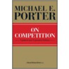 On Competition by Michael Porter