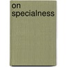 On Specialness door Alex Dancheve