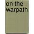 On The Warpath