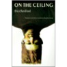 On the Ceiling by Jordan Stump