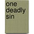 One Deadly Sin
